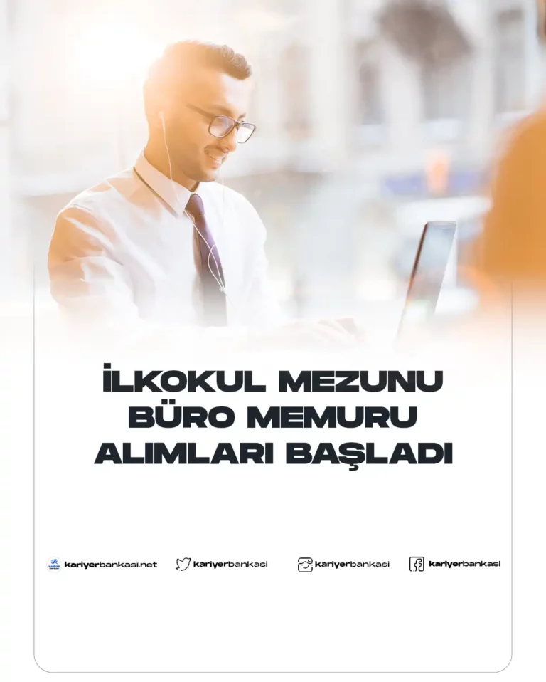 İLKOKUL MEZUNU BÜRO MEMURU ALIMI
