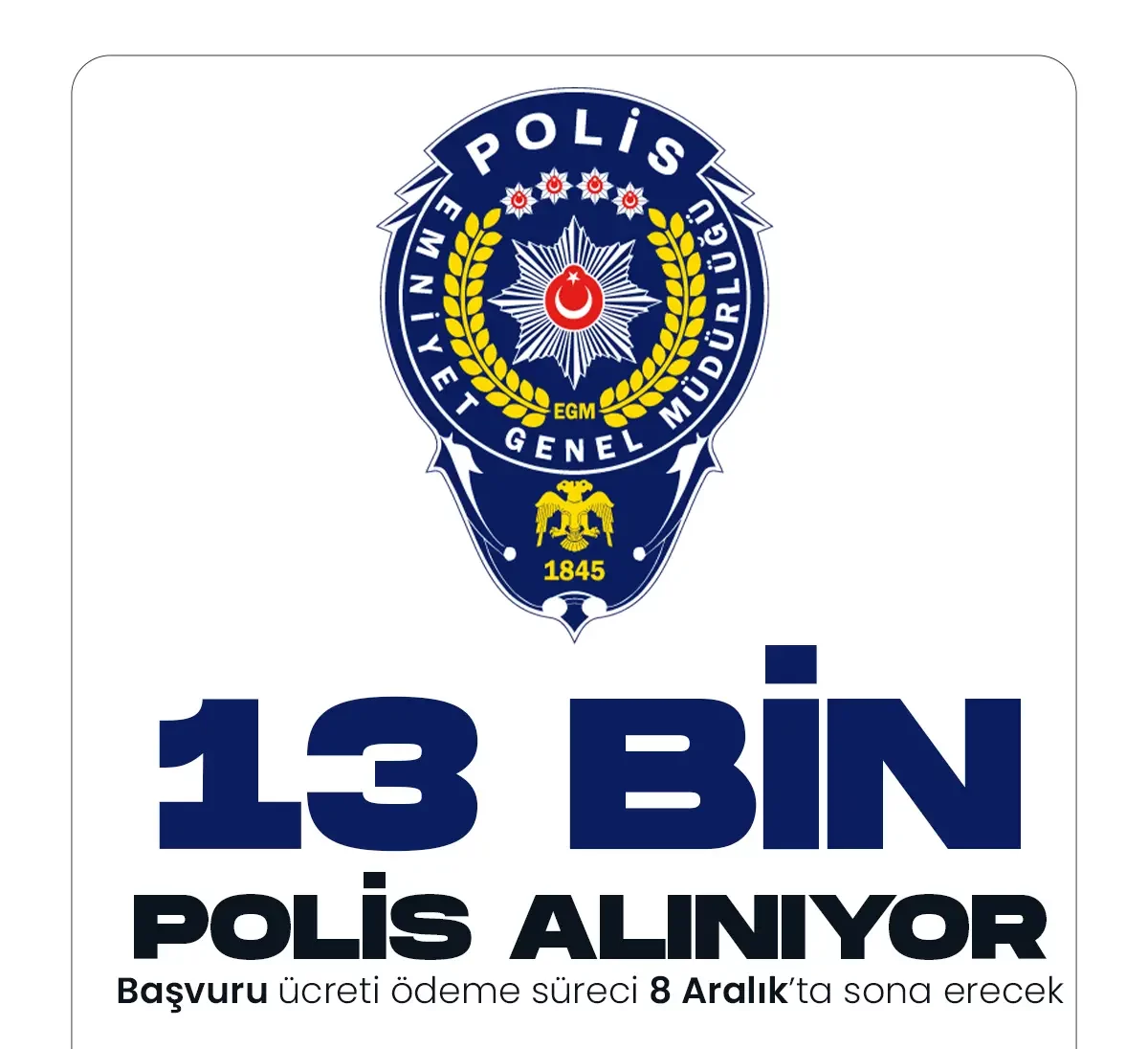 13 bin polis alımı
