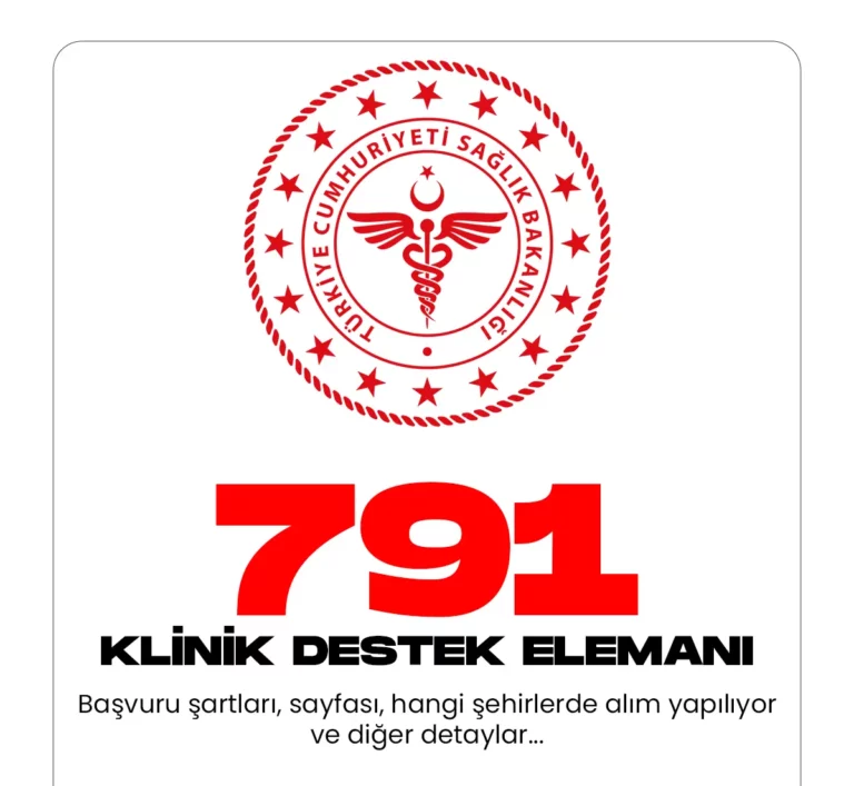 791 klinik destek elemanı alımı