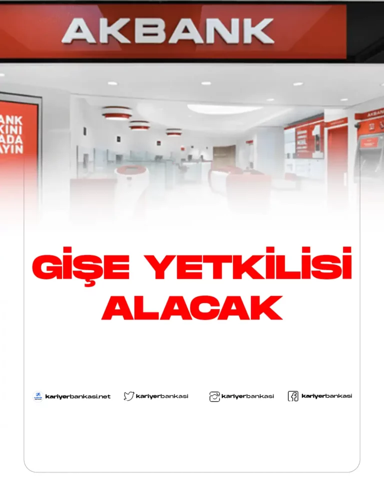 akbank gişe yetkilisi alımı