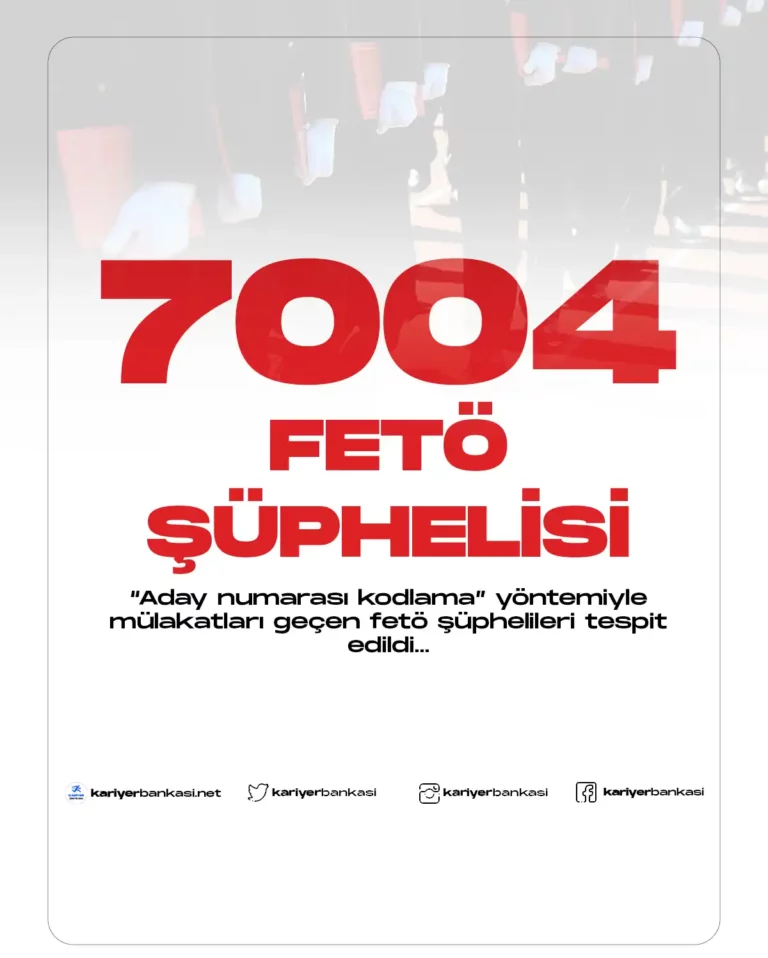 7004 FETÖCÜLER