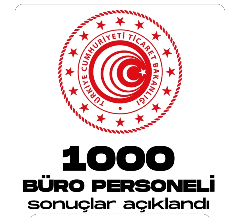 Ticaret Bakanlığı 1000 büro personeli alımı sonuçları açıklandı.