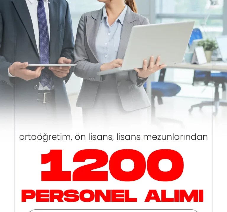 Ortaöğretim , Ön lisans ve lisans mezunlarından 1200 personel alınacak.