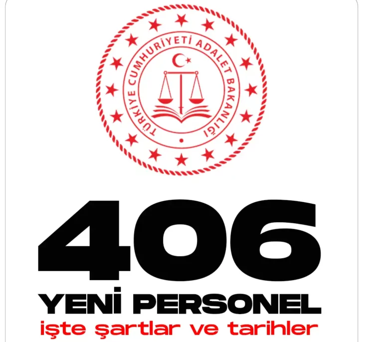 ADALET BAKANLIĞI 406 PERSONEL ALIMI BAŞVURU ŞARTLARI VE TARİHLERİ