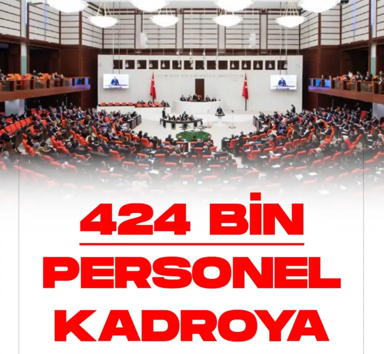 424 bin personel kadroya geçiyor.