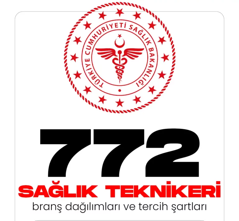 Sağlık Bakanlığı 772 Sağlık Teknikeri alımı tercih şartları ve branşlara göre dağılım