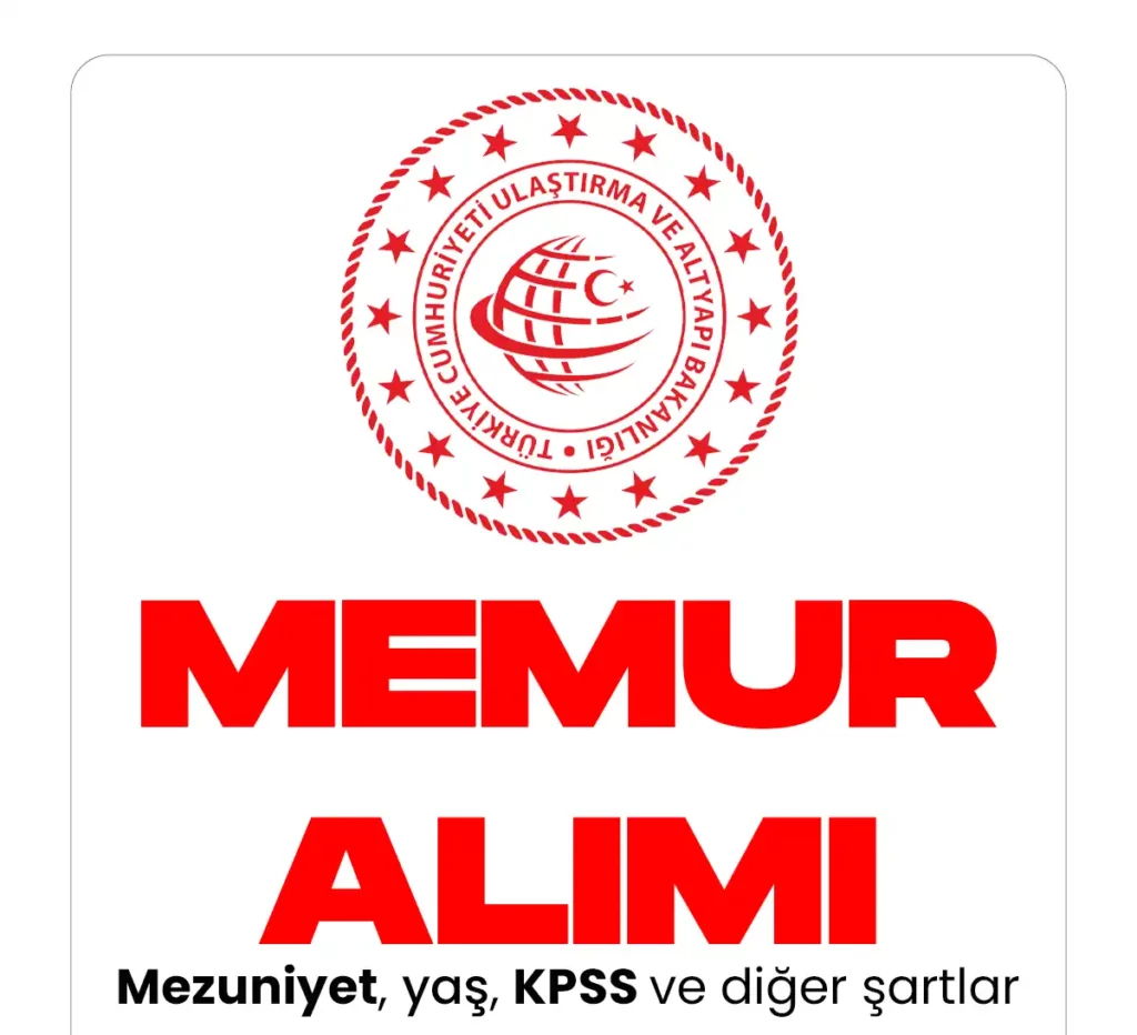 Ulaştırma ve Altyapı Bakanlığı Memur alımı başvuru şartları ve tarihleri netleşti.