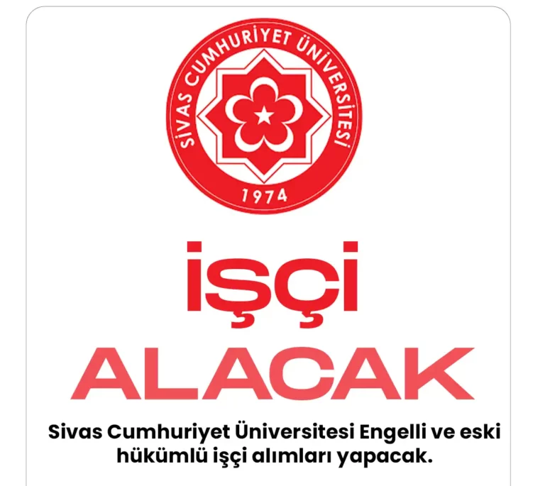 SİVAS CUMHURİYET ÜNİVERSİTESİ İŞÇİ ALIMLARI YAPACAK.
