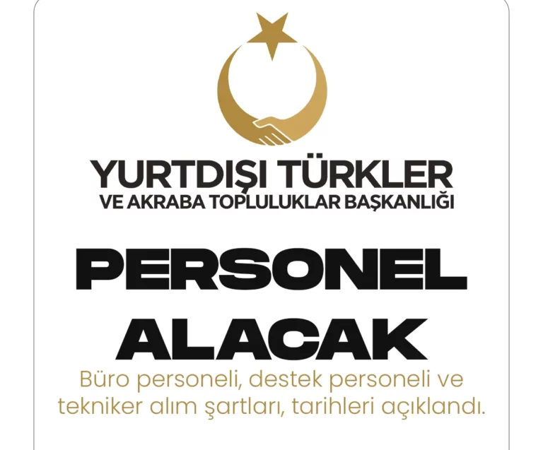 YTB personel alımı duyuruları yayımlandı. Yurtdışı Türkler ve Akraba Topluluklar Başkanlığı büro personeli, destek personeli ve tekniker alımı yapacak.