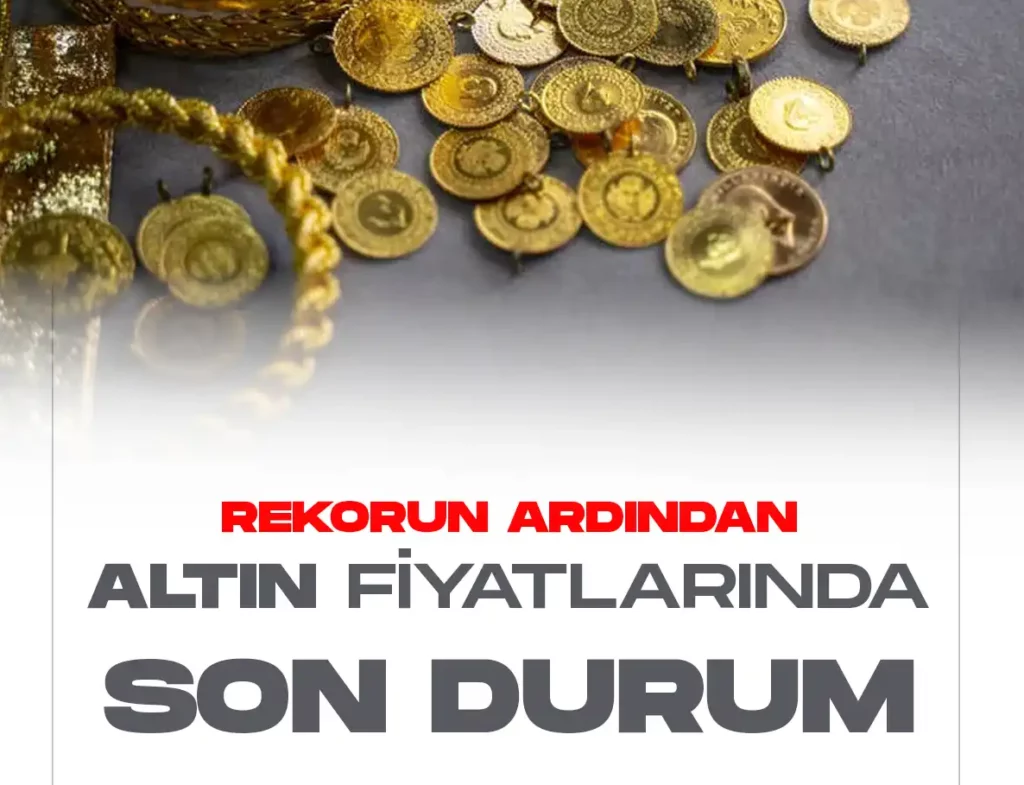 Rekorun ardından Altın fiyatlarında son durum.