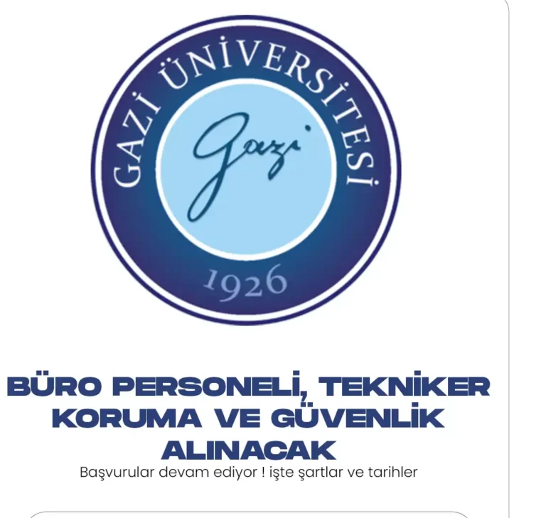 Gazi Üniversitesi personel alımları için başvuru süreci devam ediyor.