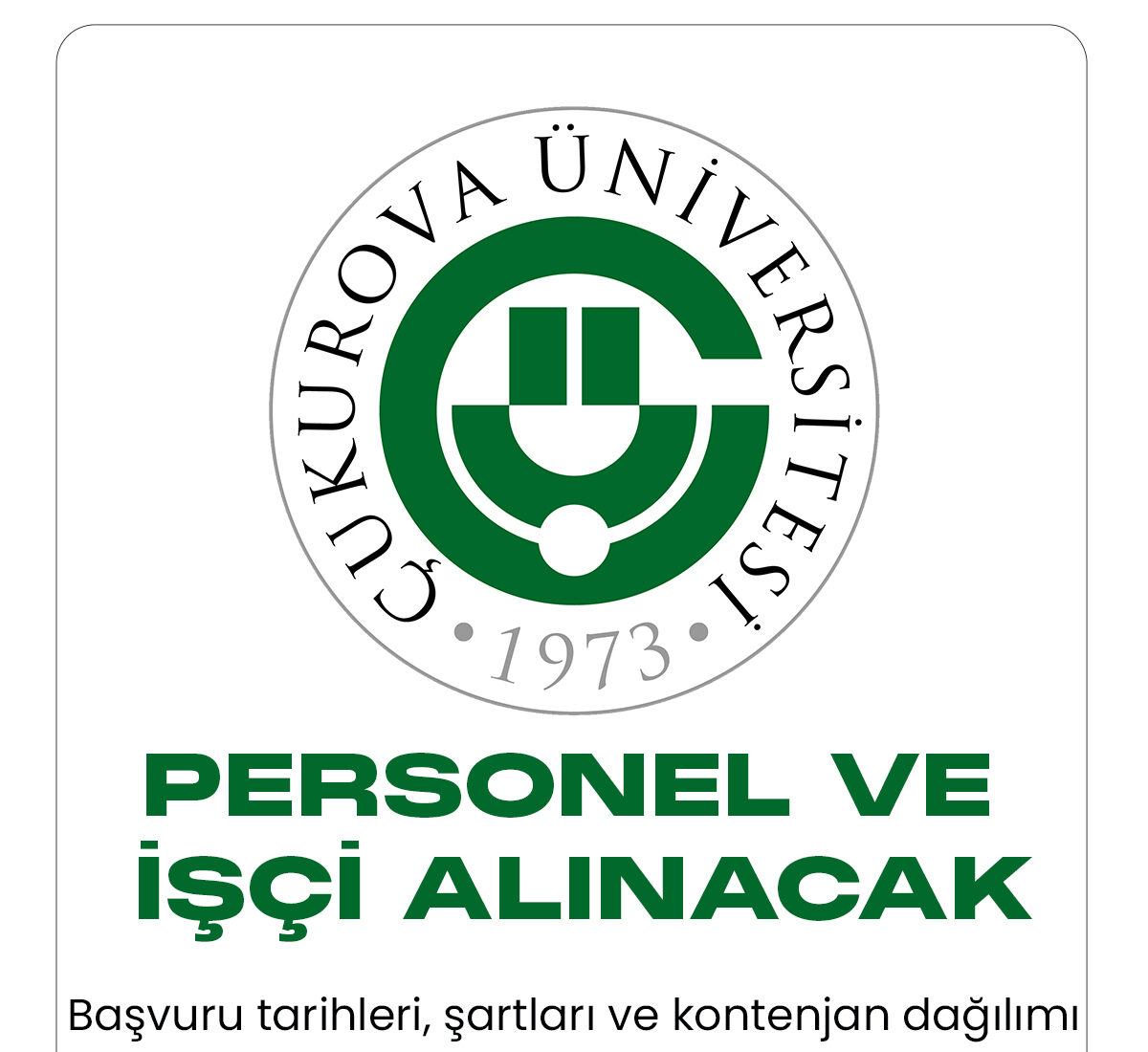 Çukurova Üniversitesi sözleşmeli personel ve işçi alımı duyuruları yayımlandı.