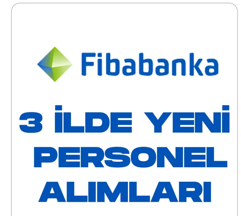 Fibabanka 3 ilde yeni personel alımları yapmaya hazırlanıyor.
