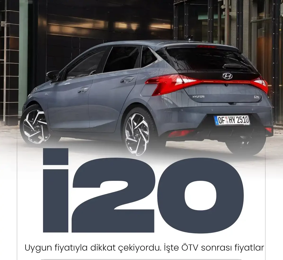 Hyundai i20 fiyatları ÖTV matrah düzenlemesi sonrası ne durumda?