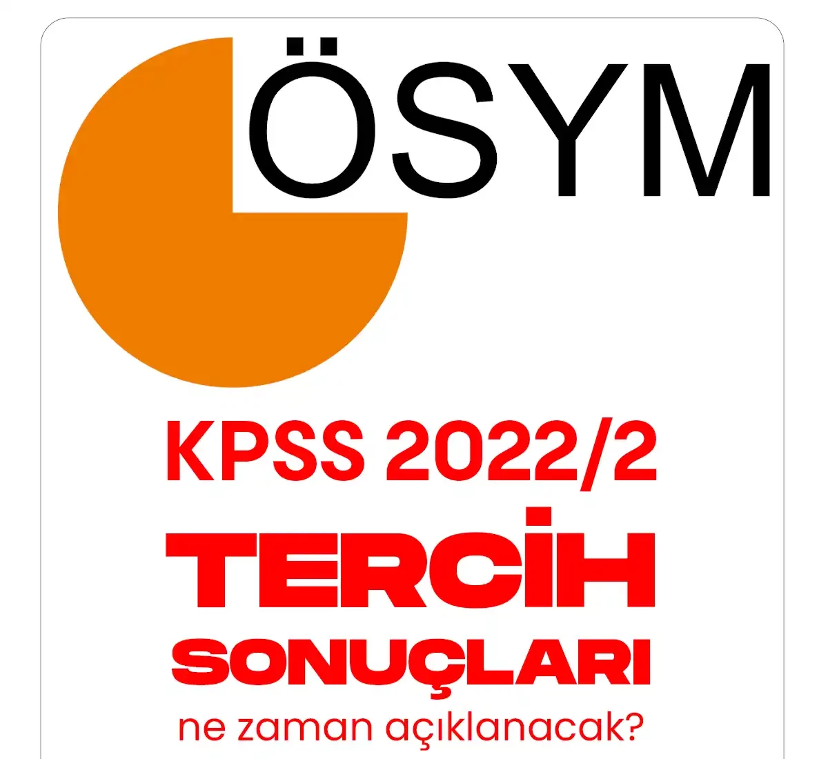 KPSS 2022/2 tercih sonuçları ne zaman açıklanıyor.
