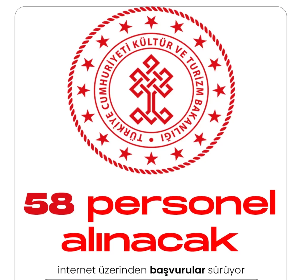 Kültür ve Turizm Bakanlığı 58 personel alımı başvuruları devam ediyor.