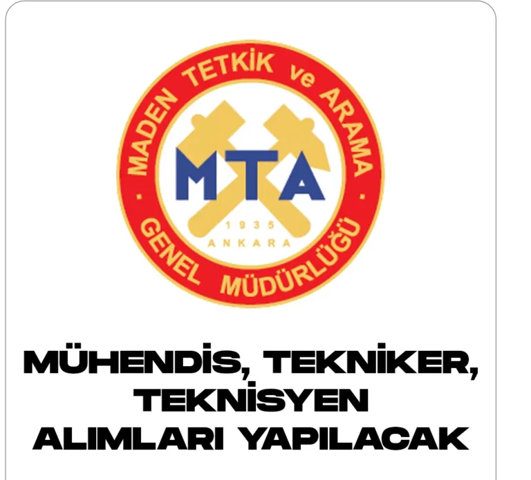 Maden Tetkik Arama Genel Müdürlüğü'ne (MTA) mühendis, tekniker ve teknisyen alımı yapılacak. Personel alımı şartları ve tüm detaylar...