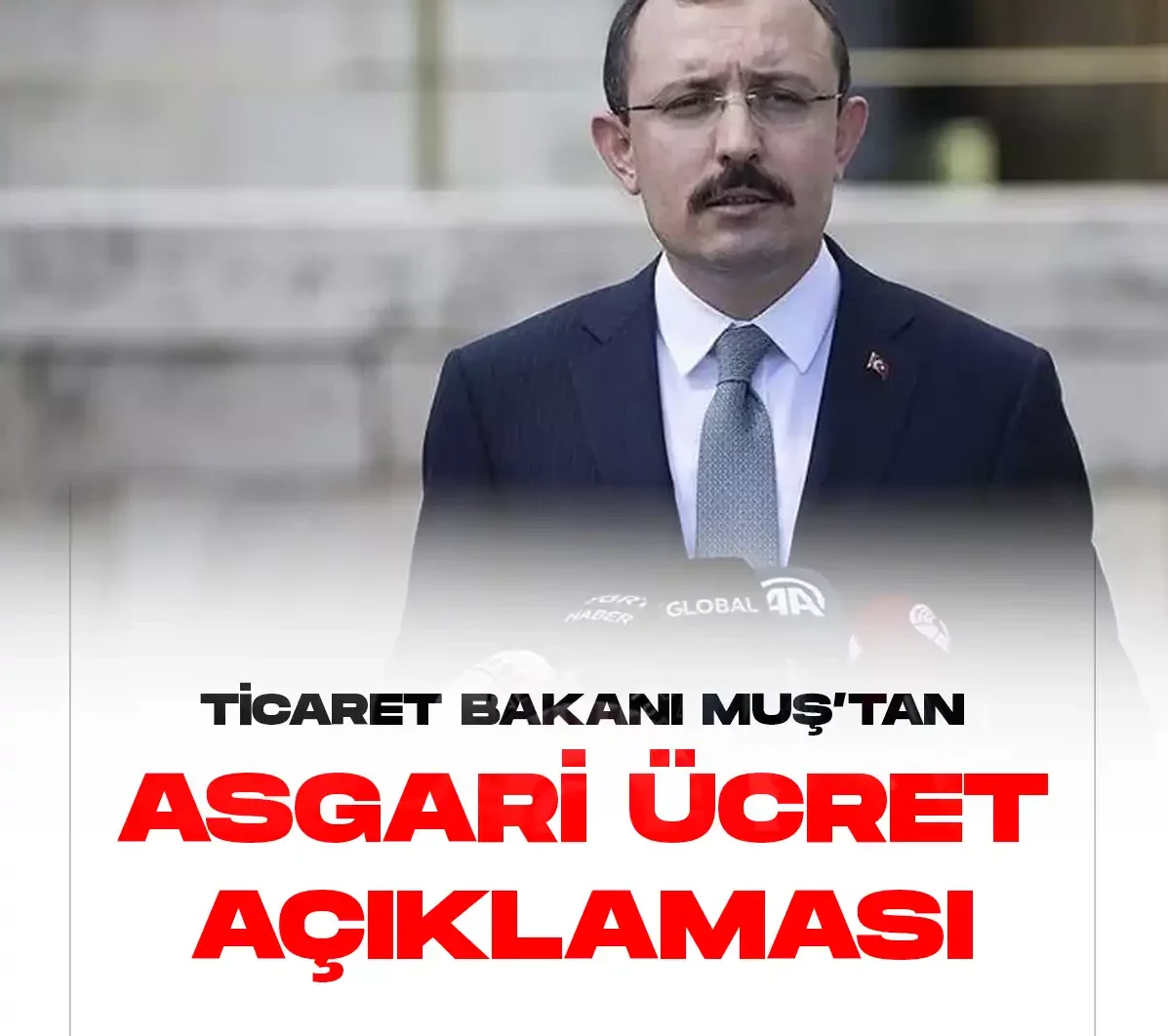 Ticaret Bakanı Mehmet Muş'tan asgari ücret açıklaması