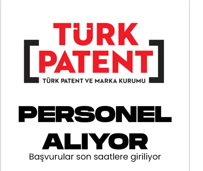 TÜRK PATENT VE MARKA PERSONEL ALIMI YAPIYOR.