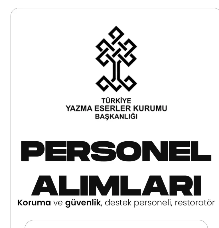 Türkiye Yazma Eserler Kurumu yayımladığı iki farklı ilanla toplam 58 personel alacak. Koruma ve güvenlik görevlisi, destek personeli ve restoratör alımları için başvuru şartları ve tarihleri açıklandı.