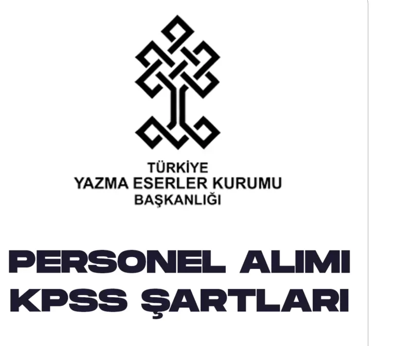 Yazma Eserler Kurumu başkanlığı personel alımı kpss şartları.