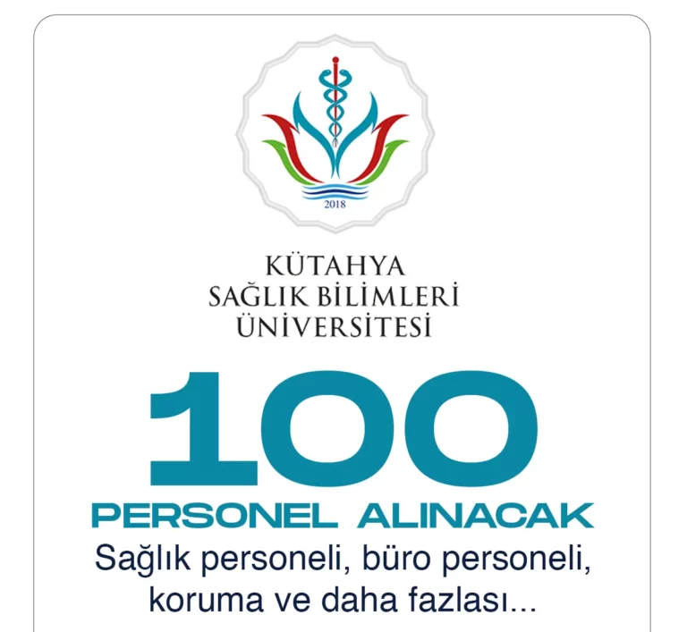 Kütahya Sağlık Bilimleri Üniversitesine 100 Personel alımı yapılacak.