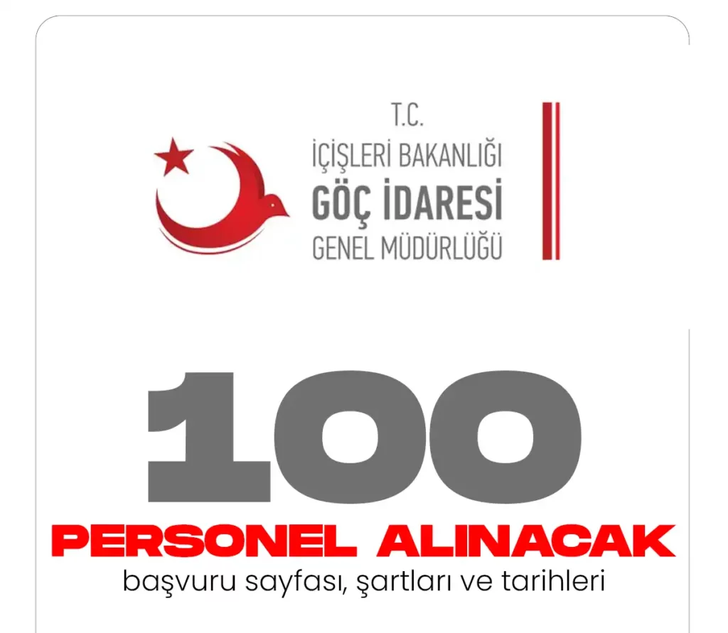 Göç İdaresi Genel Müdürlüğü 100 personel alımı yapacak.