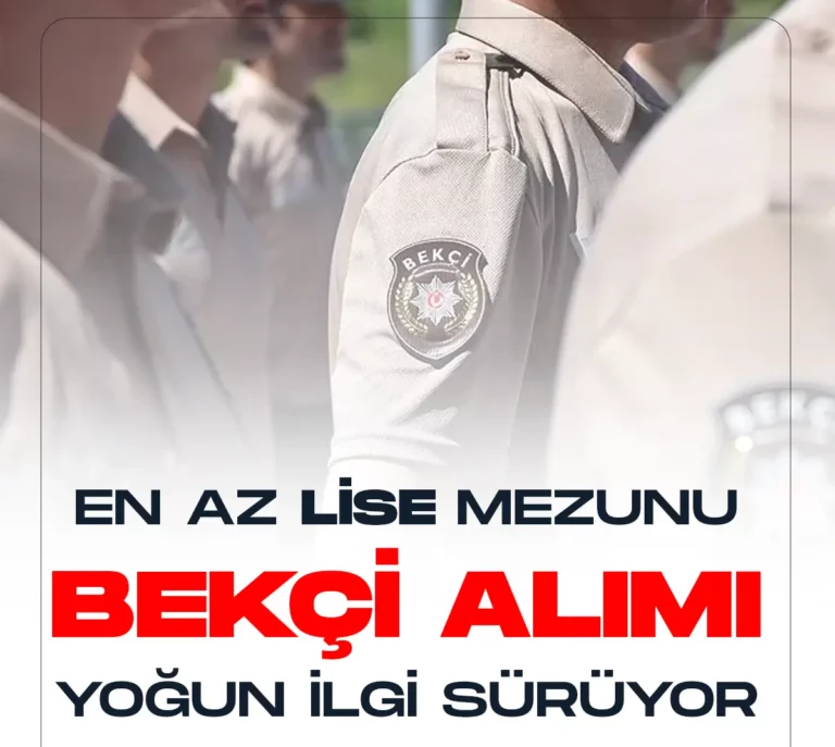 En az lise mezunu 1250 bekçi alımı başvuruları devam ediyor.