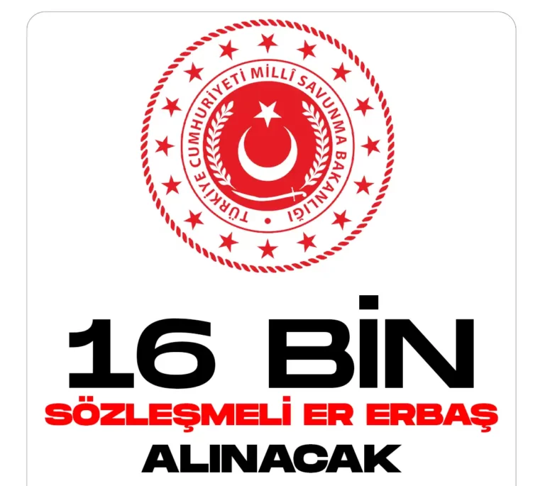 Milli Savunma Bakanlığı 16 bin sözleşmeli er ve erbaş alacak.