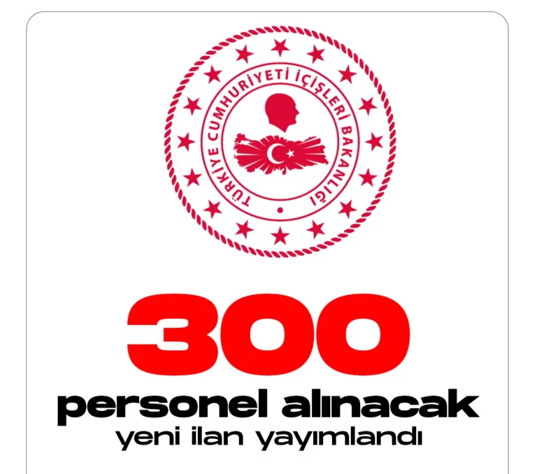 İçişleri Bakanlığı 300 personel alacak.