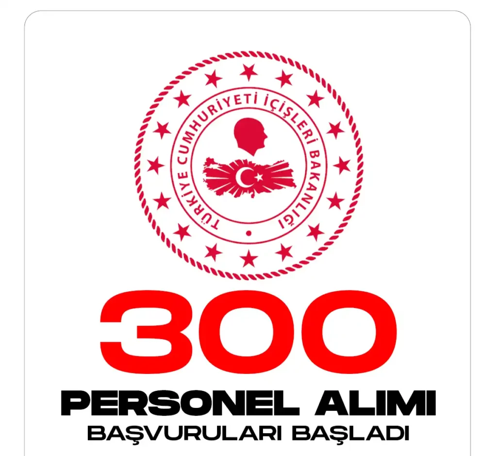 İçişleri Bakanlığı 300 personel alımı başvuruları başladı.