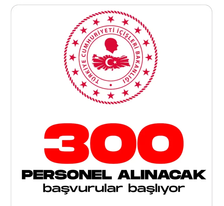 İçişleri Bakanlığı 300 personel alımı yapacak.