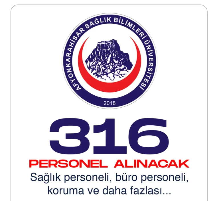 Afyonkarahisar Sağlık Bilimleri Üniversitesi 316 personel alımı yapacak.