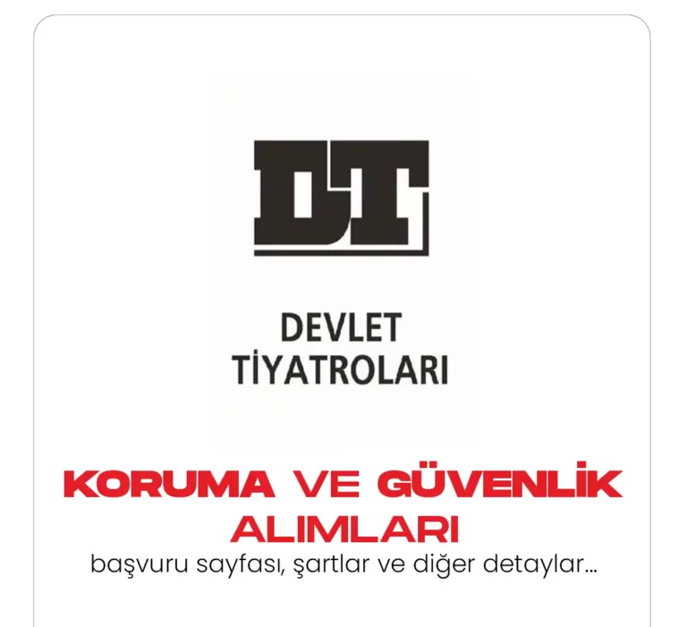 Devlet Tiyatroları Genel Müdürlüğüne Koruma ve Güvenlik Görevlisi alımları
