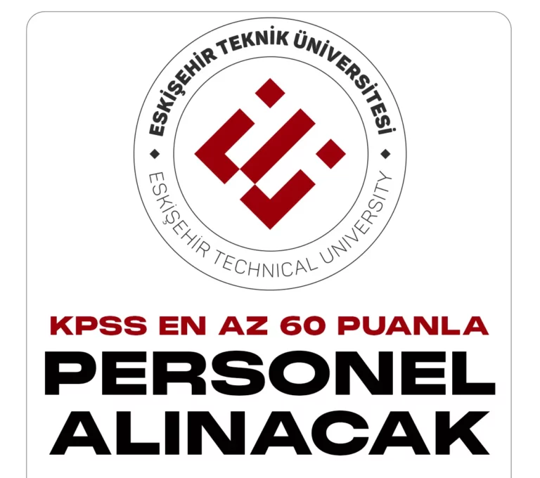 Eskişehir Teknik Üniversitesi personel alımı başvuruları devam ediyor.