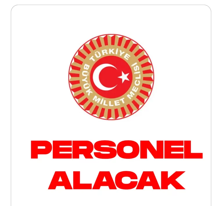 TBMM personel alımı duyuruları yayımlandı.