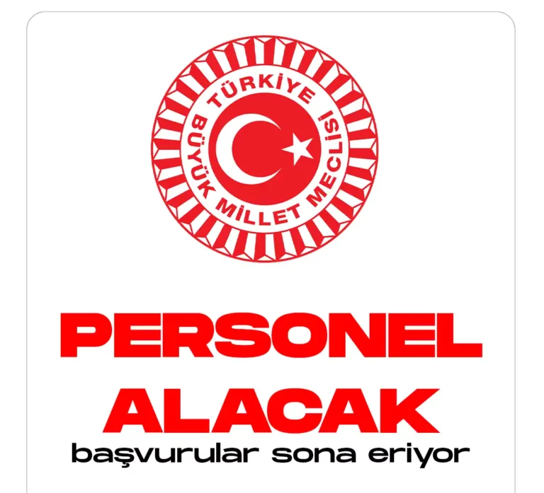 TBMM Personel alımı başvuruları sona eriyor.