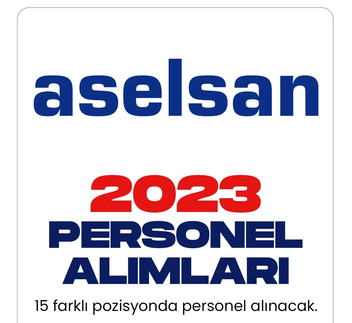 Aselsan 15 farklı pozisyonda personel alacak. Aselsan 2023 yılı personel alımları başladı. Ocak ayında yayımlanan duyurulara göre Aselsan Kariyer sayfasında 15 farklı pozisyonda ilan açıldı.
