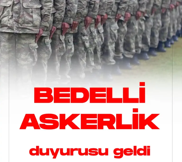 Bedelli askerlik celp dönemleri ve yerleri açıklandı.