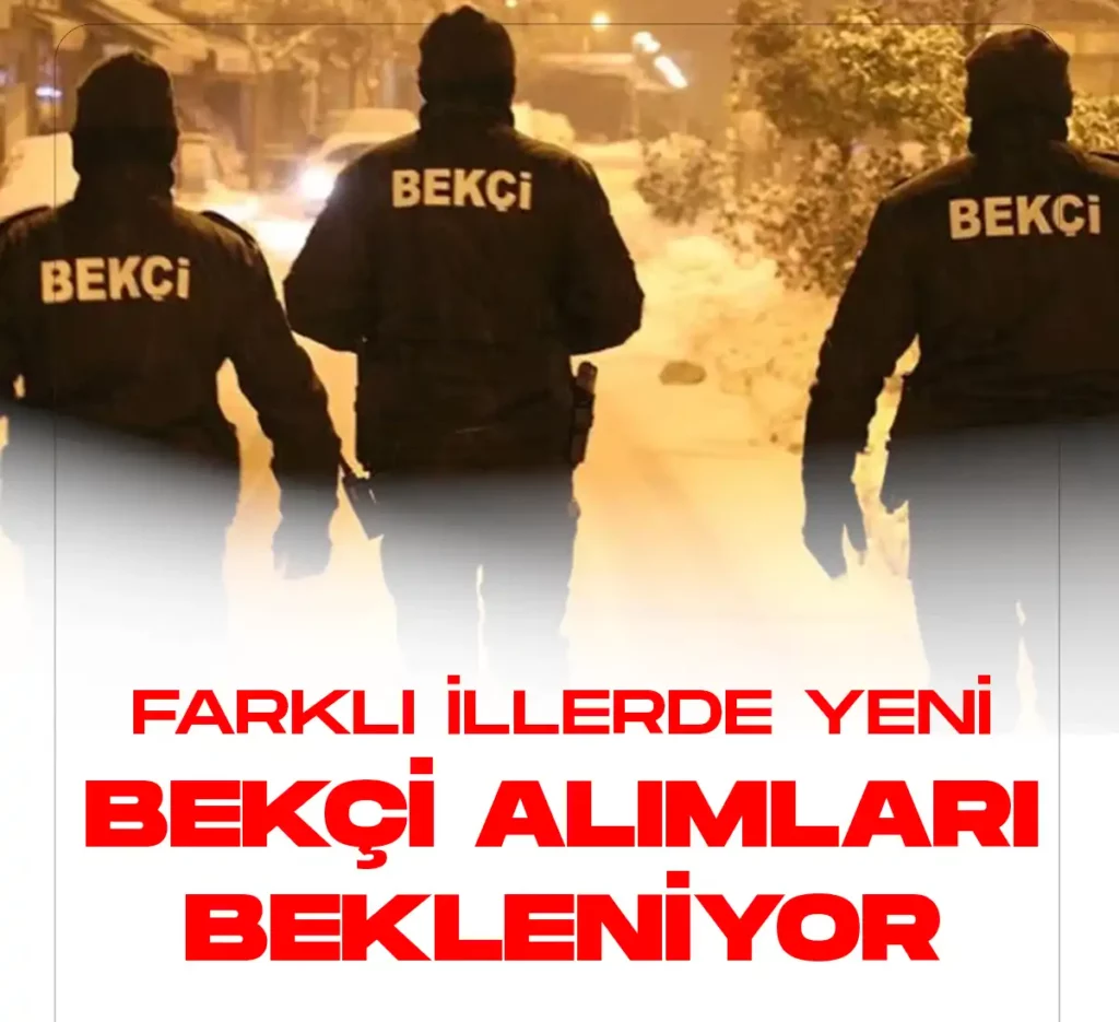 Farklı illerde yeni bekçi alımları bekleniyor.