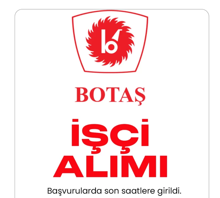 Boru Hatları ile Petrol Taşıma A.Ş. Genel Müdürlüğü (BOTAŞ) 261 işçi alımı başvuruları için son saatlere girildi.