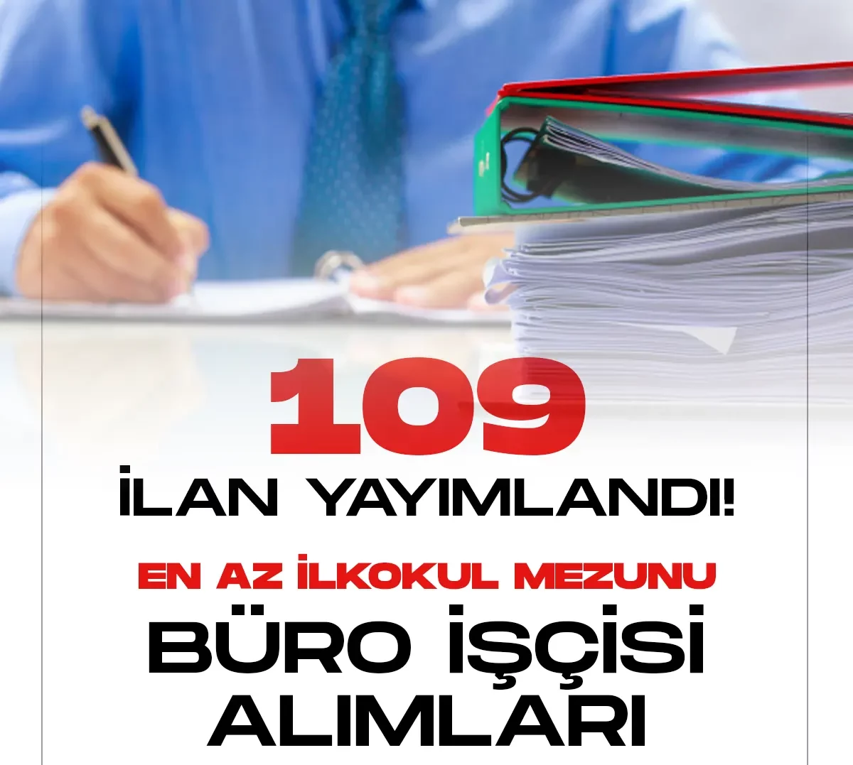 İŞKUR üzerinden büro işçisi alımı için 109 ilan yayımlandı.