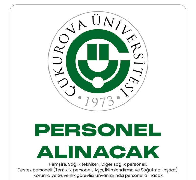 Çukurova Üniversitesi personel alımı başvuru süreci devam ediyor.