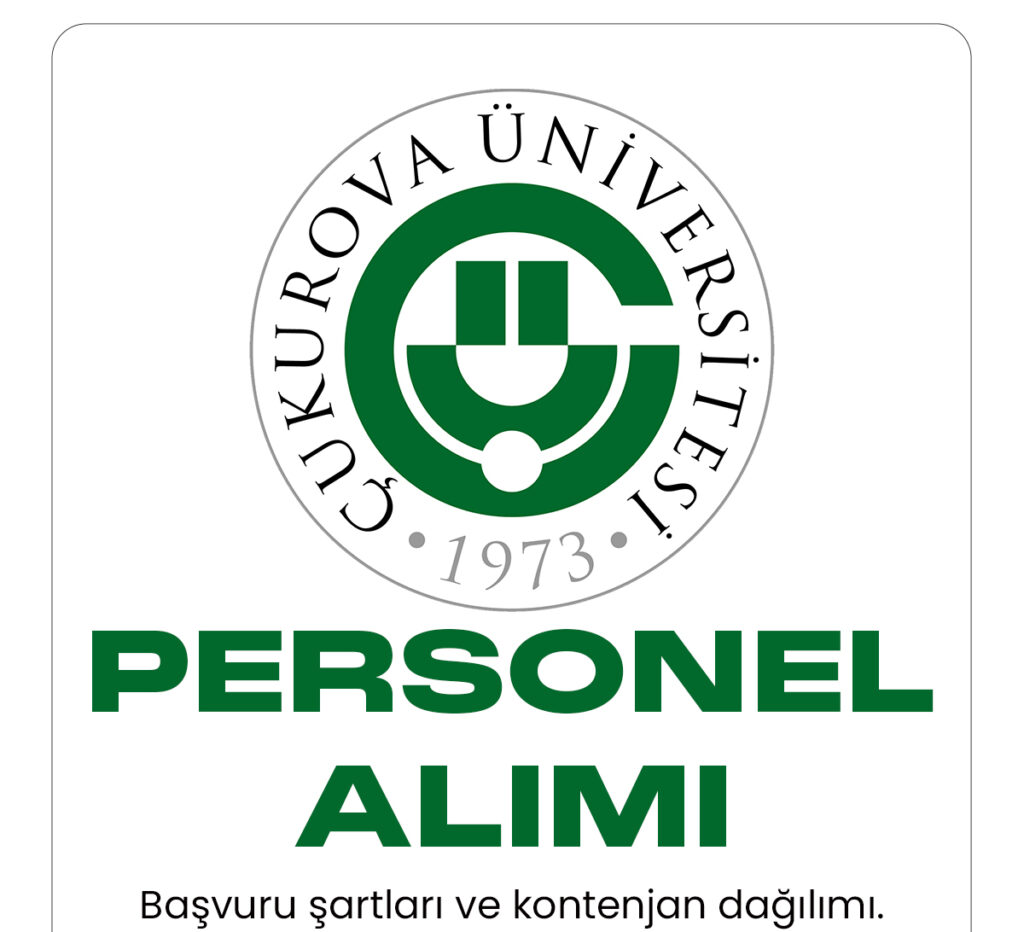 Çukurova Üniversitesi 23 personel alımı başvuruları devam ediyor.