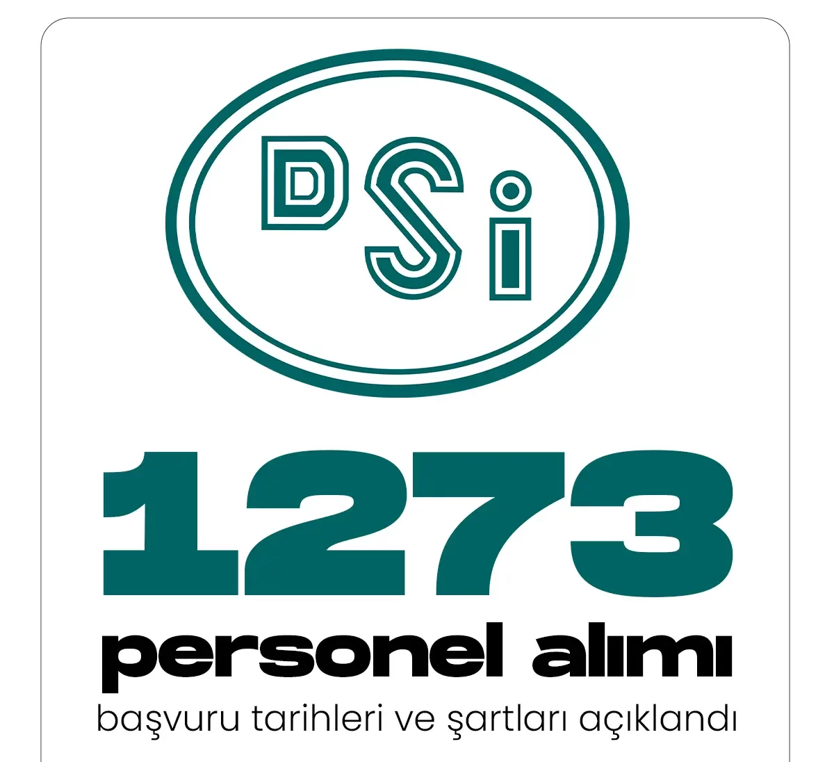 DSİ 1273 personel alımı başvuru tarihleri ve şartları.