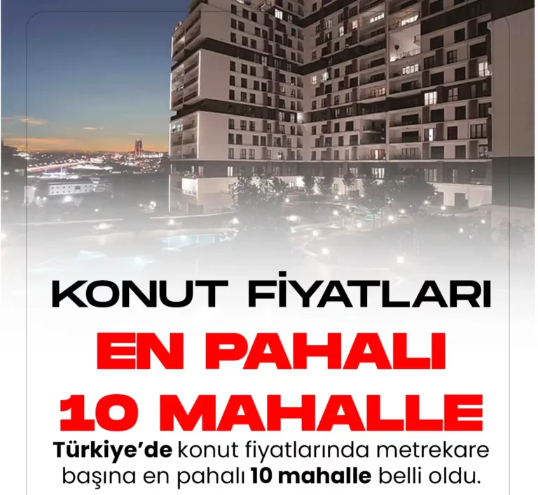 Konut fiyatları bakımından en pahalı mahalleler belli oldu.