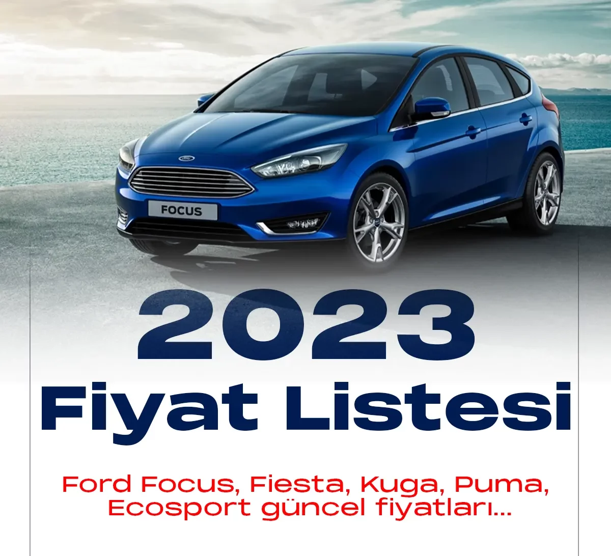 Ford Ocak 2023 fiyat listesi yayımlandı.