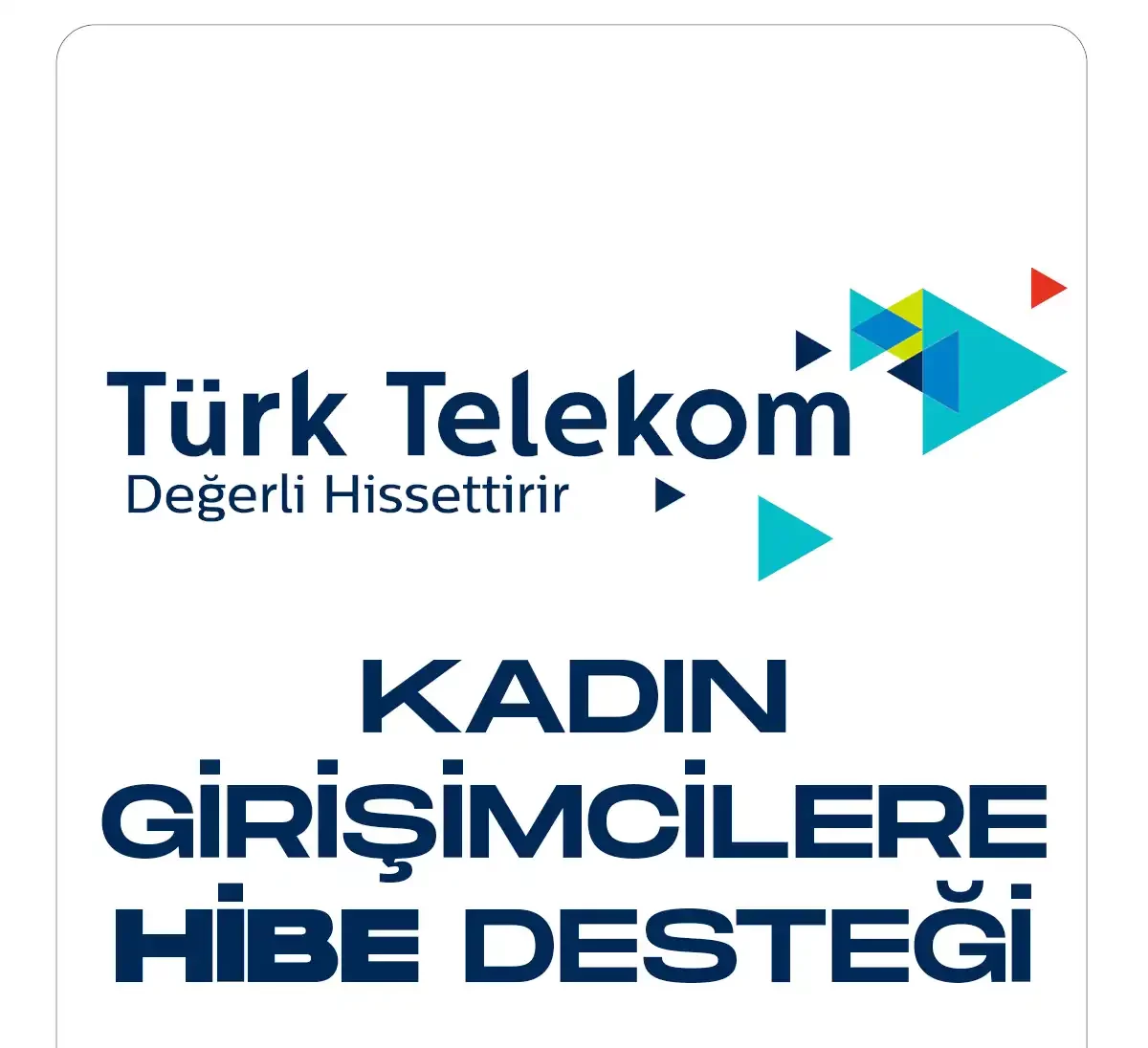Türk Telekom'dan kadın girişimcilere hibe desteği verilecek.