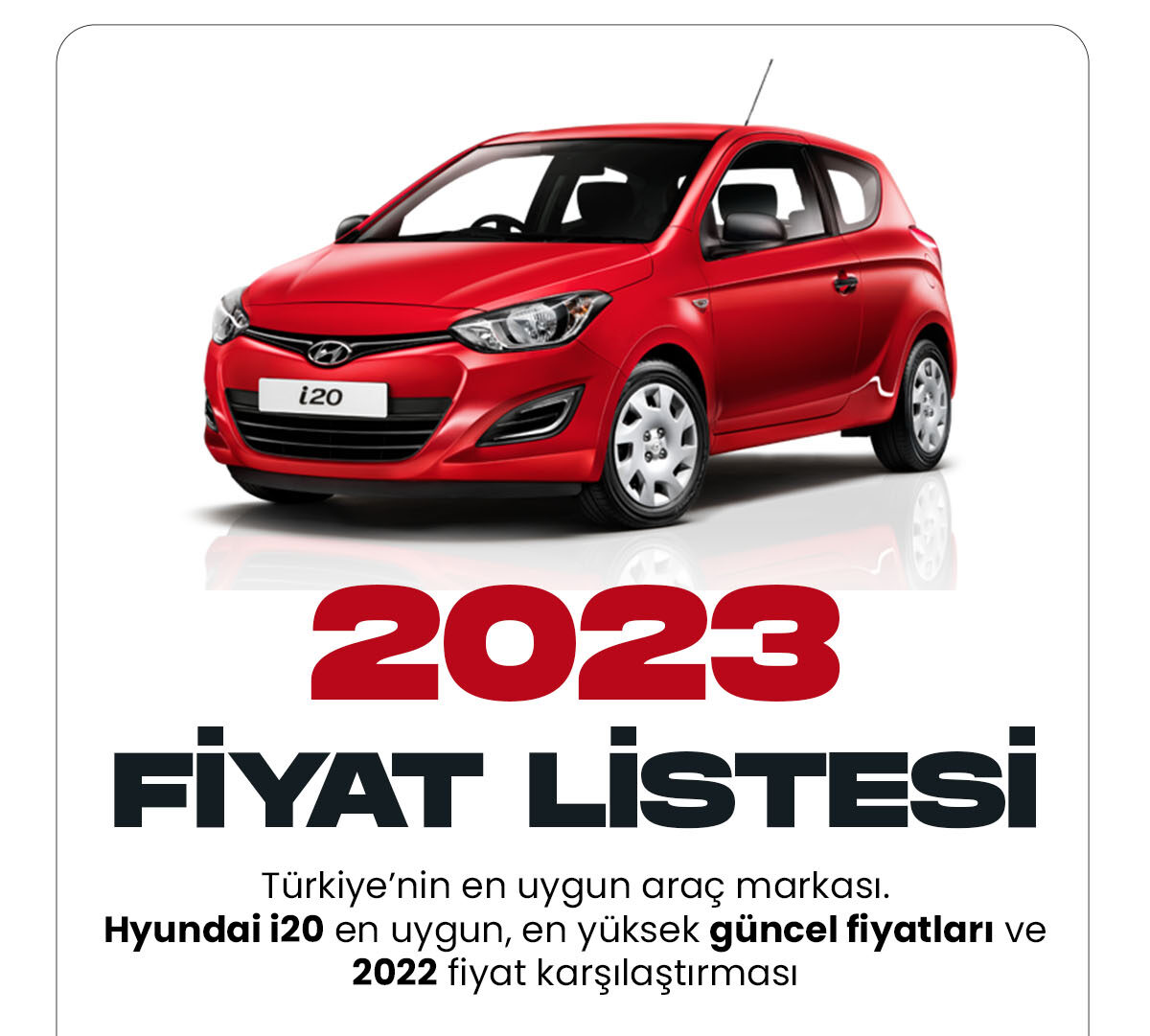 Hyundai i20 Ocak fiyat listesi yayımlandı. Türkiye'de en sevilen ve uygun fiyat olan Hyundai markası yeni yılda tüm araç fiyatlarını güncelleneye devam ediyor.