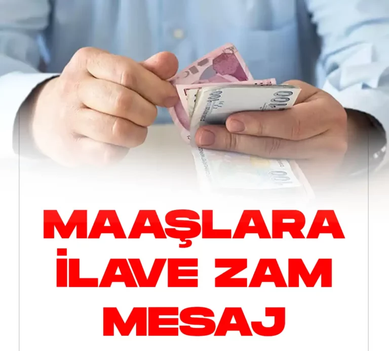 Maaşlara İlave zam mesajı